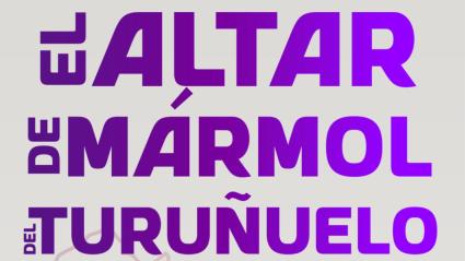 El altar de mármol del Turuñuelo