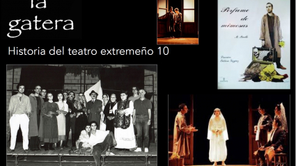 capítulo 10 Historia del teatro extremeño la gatera