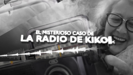 El misterioso caso de la radio de Kiko